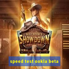 speed test ookla beta